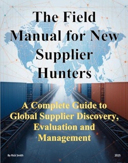 The Field Manual for New Supplier Hunters by Rick Smith