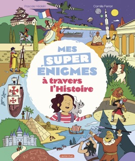 Mes super énigmes à travers l'Histoire by Pascale Hédelin