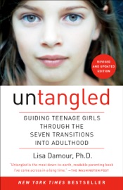 Untangled - Lisa Damour, Ph.D.