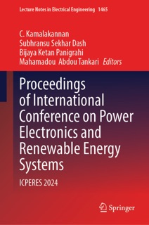 Proceedings of International Conference on Power Electronics and Renewable Energy Systems by C. Kamalakannan, Subhransu Sekhar Dash, Bijaya Ketan Panigrahi & Mahamadou Abdou Tankari