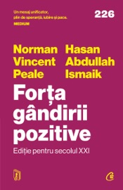Forța gândirii pozitive. Ediție pentru secolul XXI