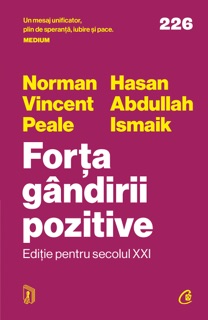 Forța gândirii pozitive. Ediție pentru secolul XXI by Norman Vincent Peale