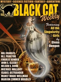 Black Cat Weekly #153 - Glenn Dungan, Charlie Kondek, Michael Mallory, M.E. Proctor, Hal Charles, Marion Zimmer Bradley, Manly Wade Wellman, Isabel Ostrander & Nelson S. Bond