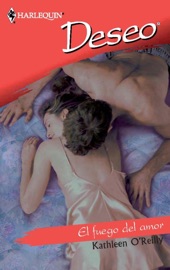 El fuego del amor - Kathleen O'Reilly