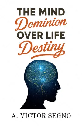 The Mind’s Dominion Over Life and Destiny