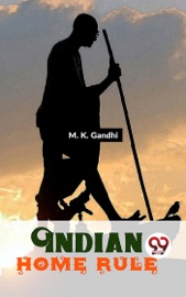 Indian Home Rule - M. K. Gandhi