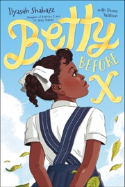 Betty Before X - Ilyasah Shabazz & Renée Watson