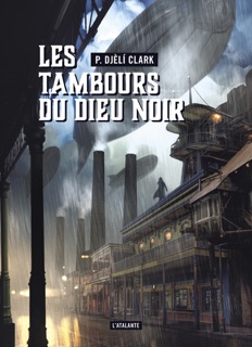 Les Tambours du dieu noir by P. Djeli Clark