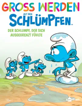 Read: Groß werden mit den Schlümpfen: Der Schlumpf, der sich Book ausgegrenzt fühlte