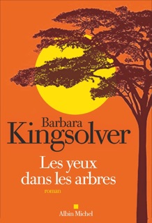 Les Yeux dans les arbres by Guillemette Belleteste & Barbara Kingsolver