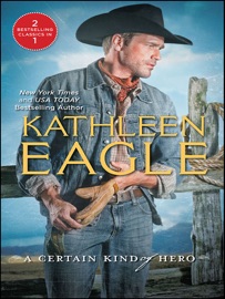 A Certain Kind of Hero - Kathleen Eagle