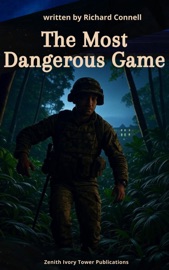 The Most Dangerous Game - Richard Connell & Zenith Ivory Tower Publications