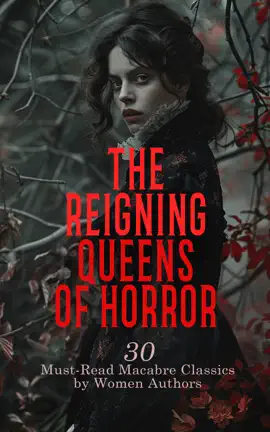 Read: The Reigning Queens of Horror: 30 Book Must-Read Macabre Classics by Women Authors