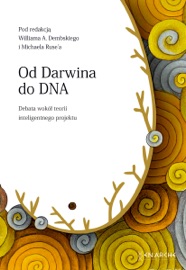 Od Darwina do DNA - Michael Ruse, Grzegorz Malec, Dariusz Sagan & William A. Dembski