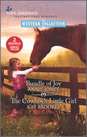 Bundle of Joy and The Cowboy's Little Girl - Annie Jones & Kat Brookes