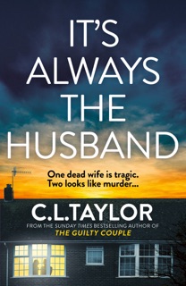 It’s Always the Husband by C.L. Taylor