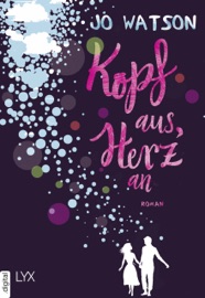 Kopf aus, Herz an - Jo Watson, Barbara Först & Hannah Brosch