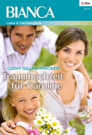Traumhochzeit für Caroline - Cathy Gillen Thacker & Meike Stewen