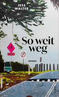 So weit weg by Jess Walter