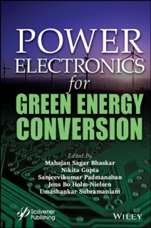 Power Electronics for Green Energy Conversion by Mahajan Sagar Bhaskar, Nikita Gupta, Sanjeevikumar Padmanaban, Jens Bo Holm-Nielsen & Umashankar Subramaniam