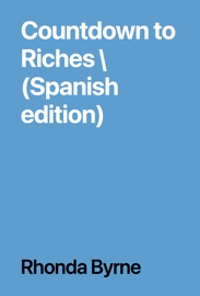 Countdown to Riches \ (Spanish edition) - Rhonda Byrne