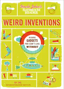 Uncle John's Bathroom Reader Weird Inventions