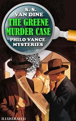 Read: The Greene Murder Book Case. Philo Vance Mysteries. Illustrated