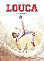 Louca - Tome 3 - Si seulement...