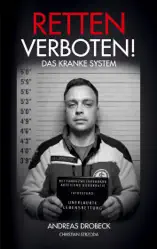 Retten verboten! - Das kranke System