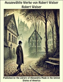Ausgewählte Werke von Robert Walser - Robert Walser