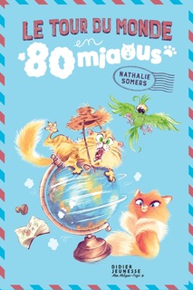 Le Tour du monde en 80 miaous by Nathalie Somers & Bastien Quignon