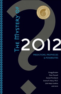The Mystery of 2012 by Gregg Braden & Peter Russell