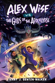 Alex Wise vs. the Gods of the Apocalypse - Terry J. Benton-Walker