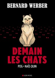 Demain les chats - tome 1 (BD) - Bernard Werber, Naïs Quin & Pog