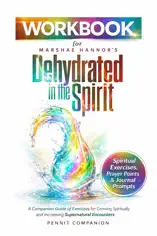 Workbook for Marshae Hannor’s Dehydrated In The Spirit