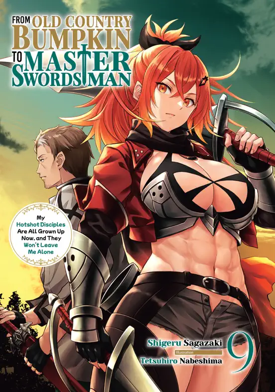 From Old Country Bumpkin to Master Swordsman: My Hotshot Disciples Are All Grown Up Now, and They Won’t Leave Me Alone Volume 9