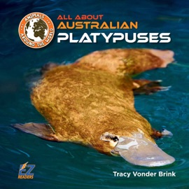 All About Australian Platypuses - Tracy Vonder Brink