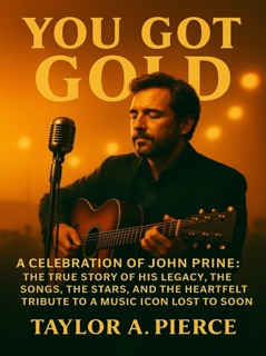 You Got Gold by Taylor A. Pierce