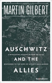 Auschwitz and the Allies Martin Gilbert