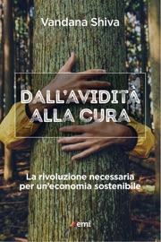 Dall'avidità alla cura - Vandana Shiva