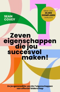 Zeven eigenschappen die jou succesvol maken! by Sean Covey