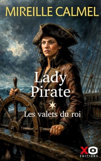 Lady Pirate - T1 Les valets du roi by Mireille Calmel