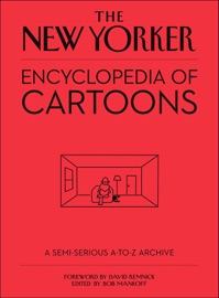 The New Yorker Encyclopedia of Cartoons - Bob Mankoff
