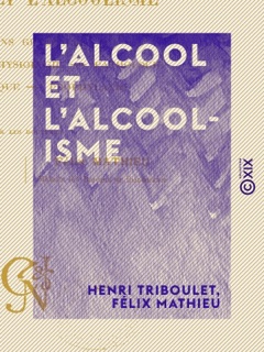 L'Alcool et l'Alcoolisme by Henri Triboulet & Félix Mathieu