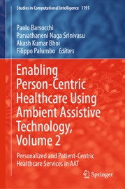 Enabling Person-Centric Healthcare Using Ambient Assistive Technology, Volume 2 - Paolo Barsocchi, Parvathaneni Naga Srinivasu, Akash Kumar Bhoi & Filippo Palumbo