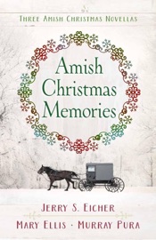 Amish Christmas Memories - Jerry S. Eicher, Mary Ellis & Murray Pura