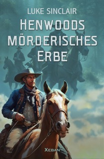 Henwoods mörderisches Erbe by Luke Sinclair