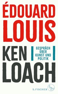Gespräch über Kunst und Politik by Édouard Louis & Ken Loach