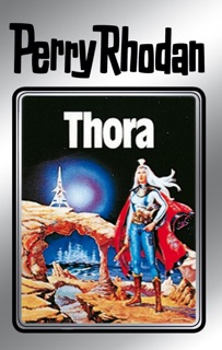 Perry Rhodan 10: Thora (Silberband) by Kurt Mahr, Kurt Brand & William Voltz