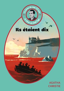 Le livre de mes 10 ans - Ils étaient dix by Agatha Christie, Gerard De Cherge & Titiou Lecoq